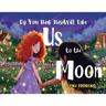 Do You Think This Will Take Us To The Moon
