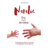 Natalie: Only Faith Remains: A Journey of Hope, Love, and Unbreakable Family Bonds