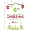 Healthy + Happy Christmas: A Basic Guide for Taking a Healthy Approach to The Holidays