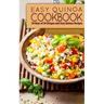 Easy Quinoa Cookbook: 50 Days of 50 Unique and Easy Quinoa Recipes