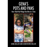 Gena's Pots and Pans: How I Built My Village One Bite at a Time