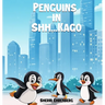 Penguins in Shh...Kago