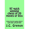 97 quick winning chess of 20 moves or less: against the chess computers at the top level