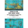 Crises in the Post‐Soviet Space: From the dissolution of the Soviet Union to the conflict in Ukraine