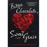Bitter Chocolate, Sweet Grace