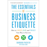 The Essentials of Business Etiquette: How to Greet, Eat, and Tweet Your Way to Success