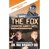 Code Name: THE FOX: Operation Juarez Cartel