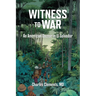 Witness to War: An American Doctor in El Salvador