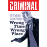 Criminal Volume 7: Wrong Place Wrong Time (New Edition)