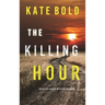 The Killing Hour (An Alexa Chase Suspense Thriller-Book 3)