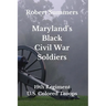 Maryland's Black Civil War Soldiers: 19th Regiment, U.S. Colored Troops