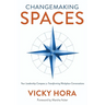 Changemaking SPACES: Your Leadership Compass for Transforming Workplace Conversations