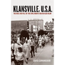 Klansville, U.S.A.: The Rise and Fall of the Civil Rights-Era Ku Klux Klan