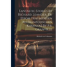 Fantastic Stories By Richard Leander, Tr. [from Träumereien An Französischen Kaminen] By P.b. Granville