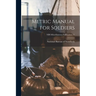 Metric Manual for Soldiers; NBS Miscellaneous Publication 21
