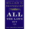 All the Laws but One: Civil Liberties in Wartime