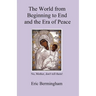 The World from Beginning to End and the Era of Peace