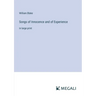 Songs of Innocence and of Experience: in large print