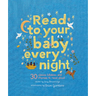 Read to Your Baby Every Night: 30 Classic Lullabies and Rhymes to Read Aloud