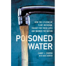 Poisoned Water: How the Citizens of Flint, Michigan, Fought for Their Lives and Warned the Nation
