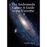 The Andromeda Galaxy A Guide to the Universe