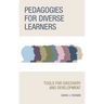 Pedagogies for Diverse Learners: Tools for Discovery and Development