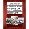 A Historical Review of the New York and Erie Railroad.