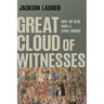 Great Cloud of Witnesses: How the Dead Make a Living Church