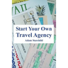 Start Your Own Travel Agency