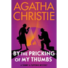 By the Pricking of My Thumbs: A Tommy and Tuppence Mystery: The Official Authorized Edition