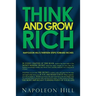 Think and Grow Rich - Napoleon Hill's Thirteen Steps Toward Riches