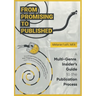 From Promising to Published: A Multi-Genre, Insider's Guide to the Publication Process