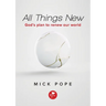 All Things New: God's plan to renew our world