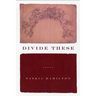 Divide These: Poems