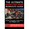 The Ultimate Rowing & Body-Weight Workouts Guide: Unlock Strength, Endurance, and Weight Loss with 500 Essential Rowing Machine and Body Weight Exerci