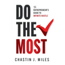 Do The Most: The Entrepreneur's Guide To Infinite Hustle