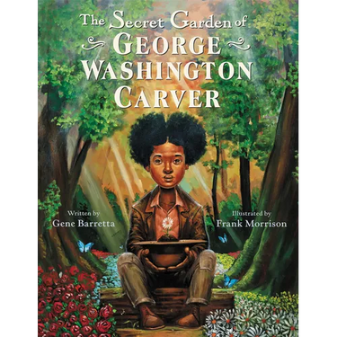 The Secret Garden of George Washington Carver