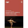 Kinaesthetic Empathy, Ethics and Care: A Phenomenology of Dance
