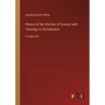 History of the Warfare of Science with Theology in Christendom: in large print