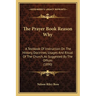 The Prayer Book Reason Why: A Textbook Of Instruction On The History, Doctrines, Usages And Ritual Of The Church, As Suggested By The Offices (189
