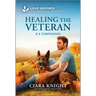 Healing the Veteran: An Uplifting Inspirational Romance