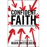 Confident Faith: Building a Firm Foundation for Your Beliefs