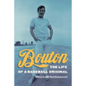 Bouton: The Life of a Baseball Original