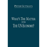 What's the Matter with the Us Economy?
