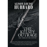 The Kelsey Outrage: The Crime of the Century