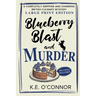 Blueberry Blast and Murder - Large Print: A Completely Gripping and Charming British Culinary Mystery