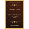 The Hope Of Israel: A Review Of The Argument From Prophecy (1896)