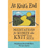At Knit's End: Meditations for Women Who Knit Too Much