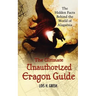 The Ultimate Unauthorized Eragon Guide: The Hidden Facts Behind the World of Alagaesia