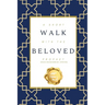A Short Walk with the Beloved Prophet: (peace and blessings be upon him)
